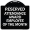 Signmission Reserved Attendance Award Employee of Month Heavy-Gauge Aluminum Sign, 18" x 18", BS-1818-23219 A-DES-BS-1818-23219 - alternate 1